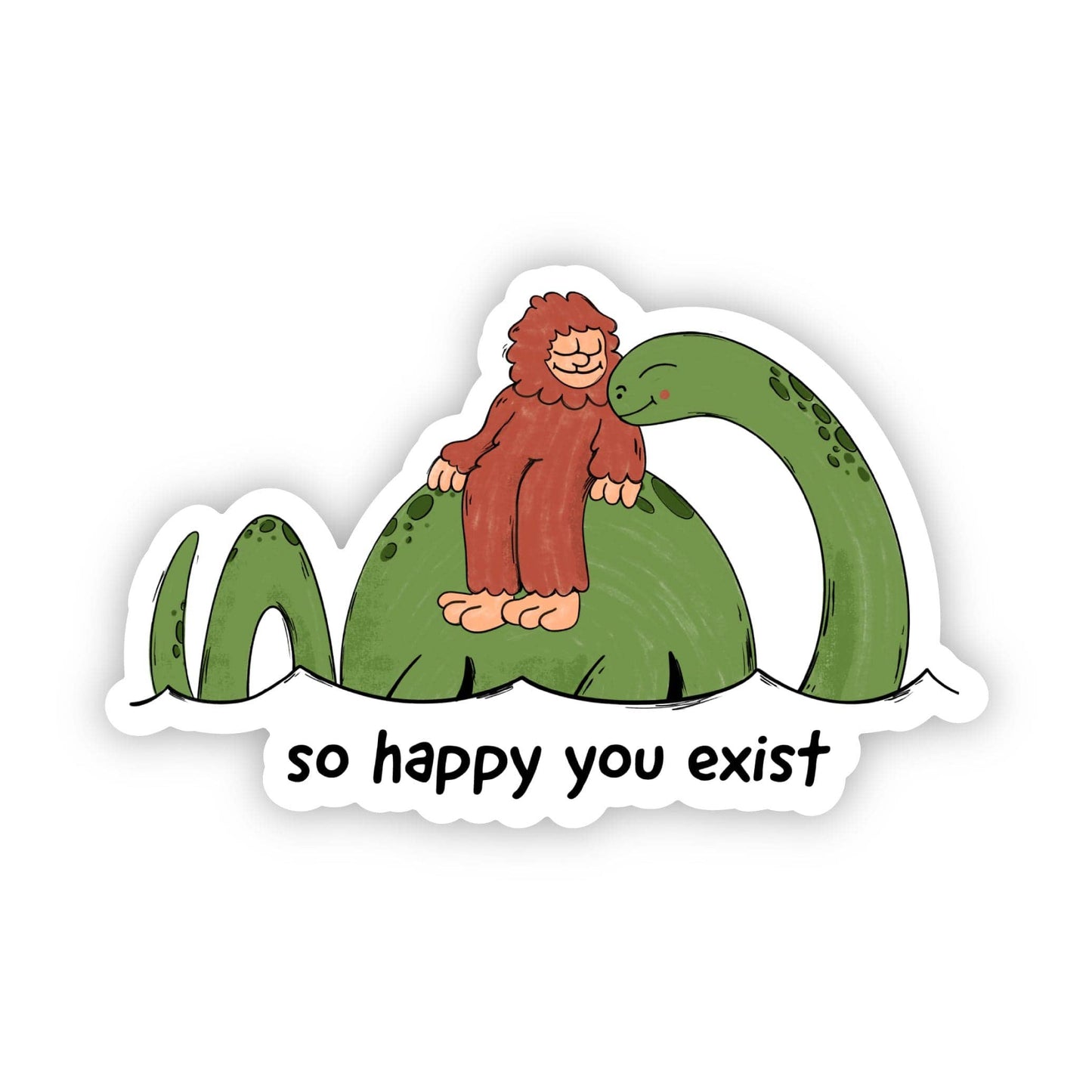 "So Happy You Exist" Sticker