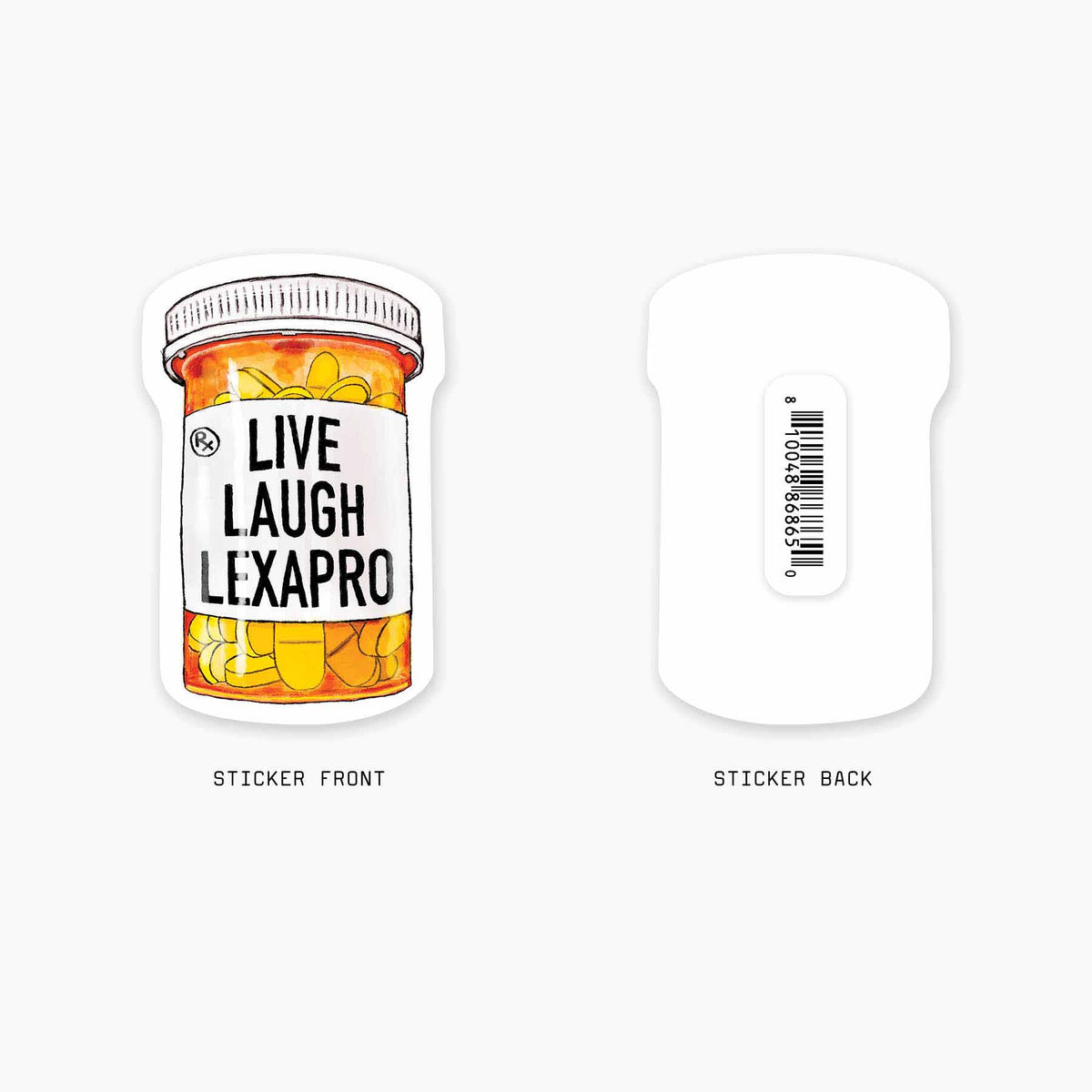 Front: Illustration of a pill bottle featuring the phrase “LIVE LAUGH LEXAPRO,” designed as the Live Laugh LexaPro Sticker by Nice Enough Stickers—an art sticker for your collection.