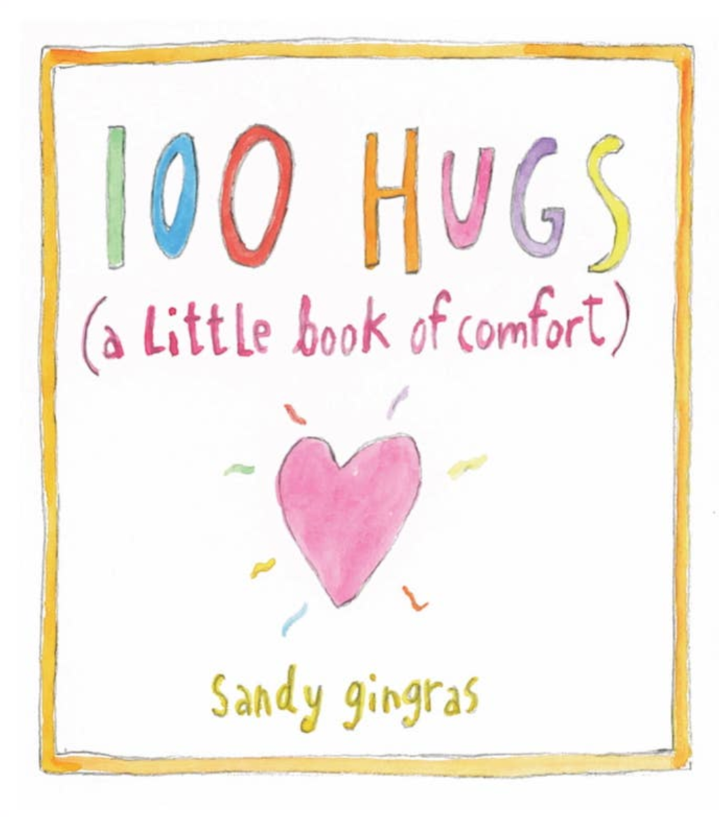 Cover of the book 100 Hugs (a Little Book of Comfort) by Sandy Gingras, featuring a pink heart illustration.
