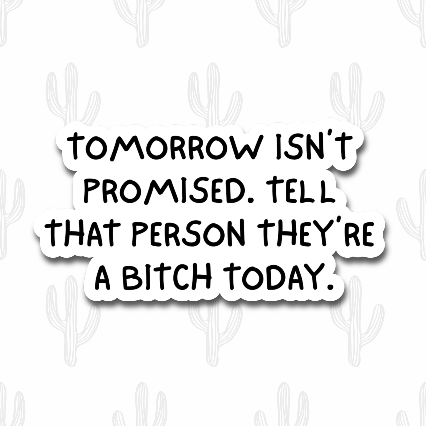 Tomorrow Isn't Promised Sticker