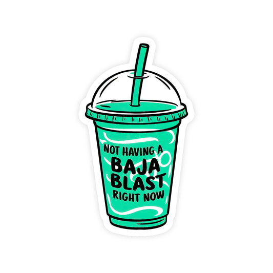 Not Having a Baja Blast Sticker