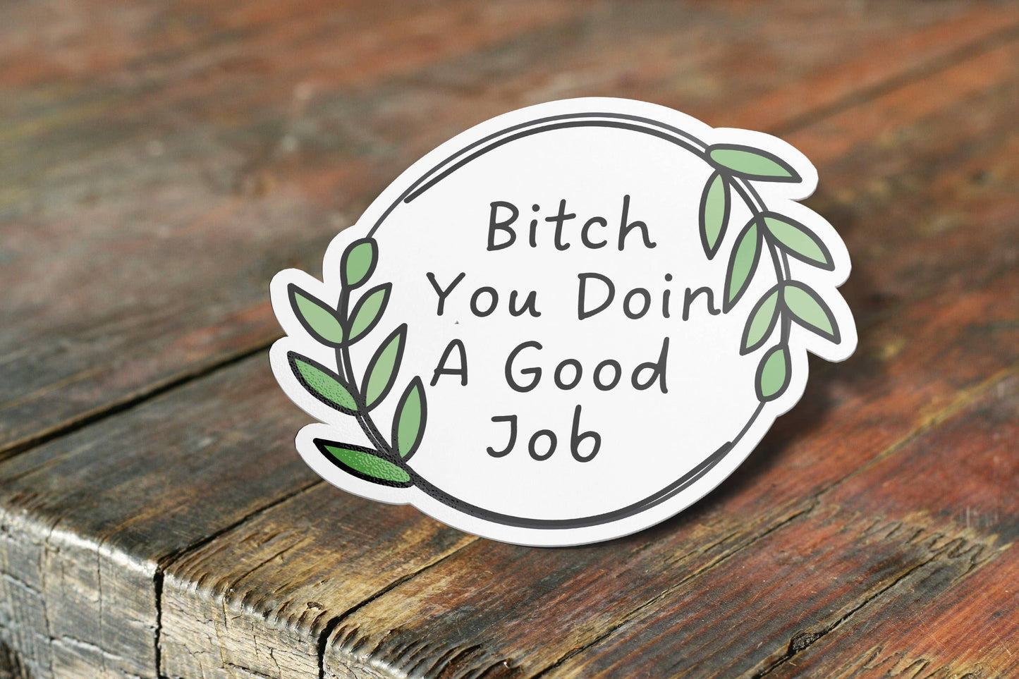 You Doin A Good Job Sticker