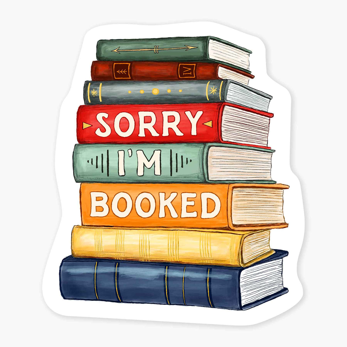 The Sorry I’m Booked Sticker by Nice Enough Stickers features a stack of six books with spines spelling out “SORRY IM BOOKED” in bold red, cream, and gold tones.