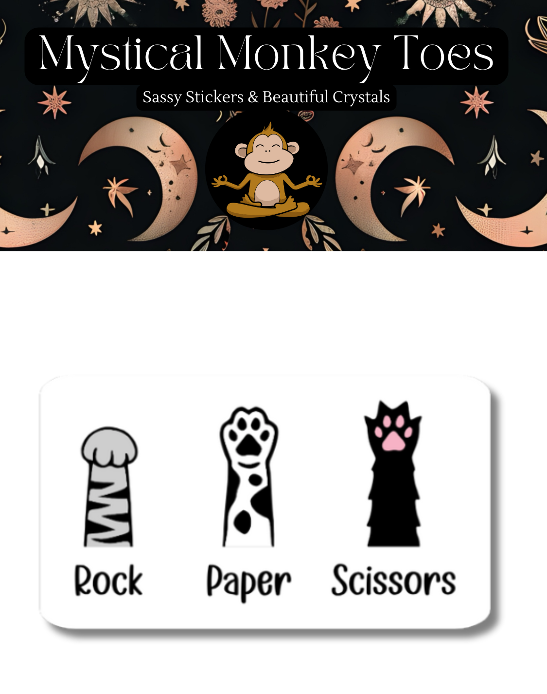 A logo for Mystical Monkey Toes featuring moons, stars, and a meditating monkey, plus a Rock Paper Scissors Sticker with cartoon animal paws and the Cat Paws Sticker—all in durable waterproof vinyl.