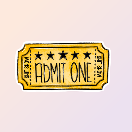 The Shit Show Sticker by Sorry Not Sorry Co is a yellow 3″ x 1.4″ vinyl sticker shaped like a show ticket, with five black stars, “Admit One,” “Show” on both ends, and a vintage worn look.