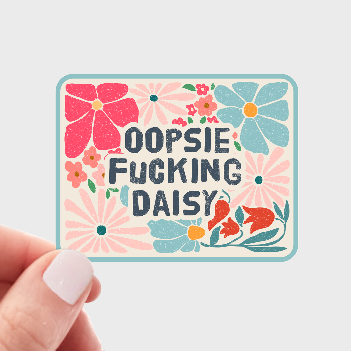 Oopsie Fucking Daisy Sticker