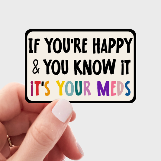 It's Your Meds Sticker