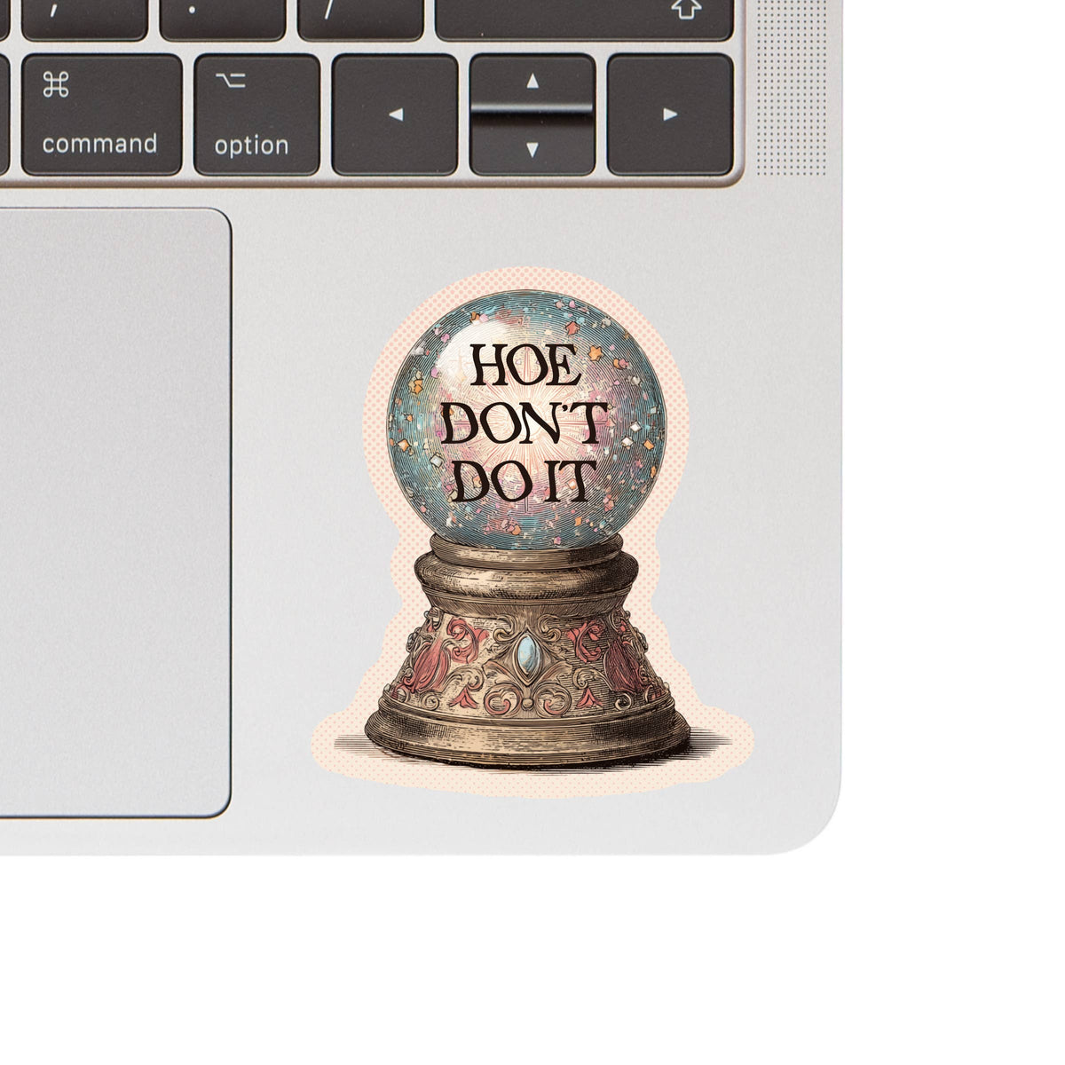 Decorate your laptop with the Hoe Don’t Do It Sticker by Juju and Moxie—a quirky vinyl decal featuring a crystal ball and bold lettering. Ideal for fans of unique, impulse-buy stickers!.