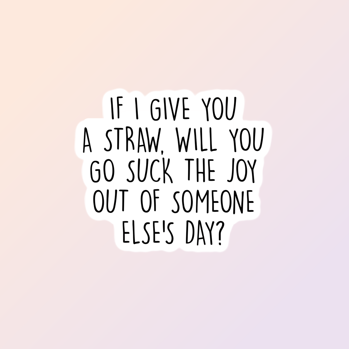 Give You A Straw Sticker