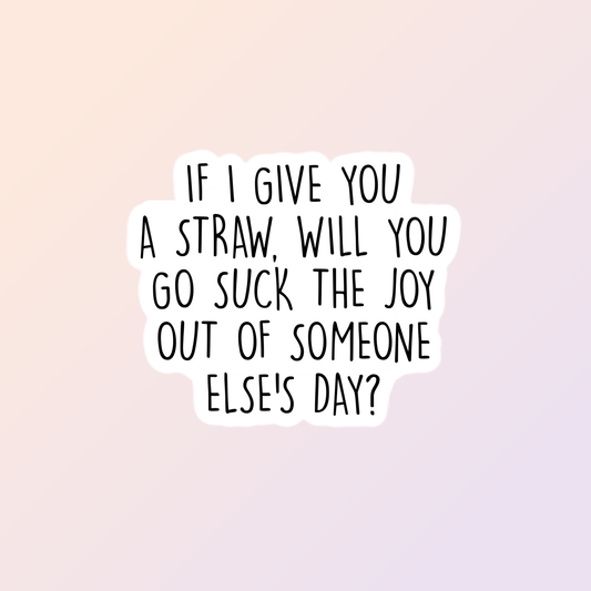 Give You A Straw Sticker