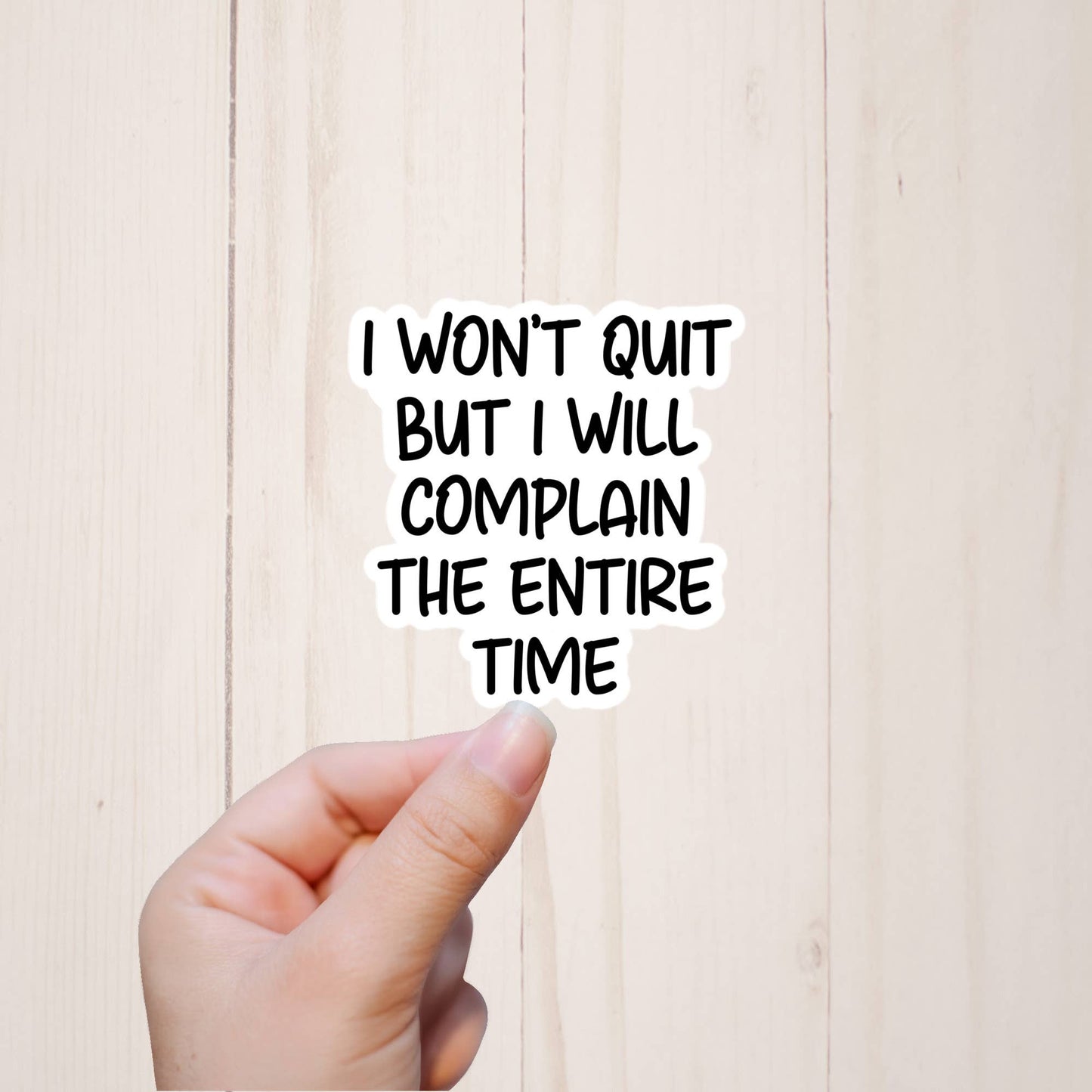 I Won't Quit Sticker