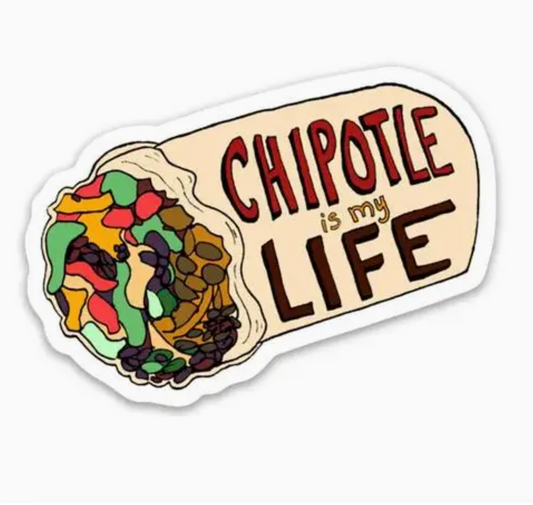 Chipotle Is Life Sticker