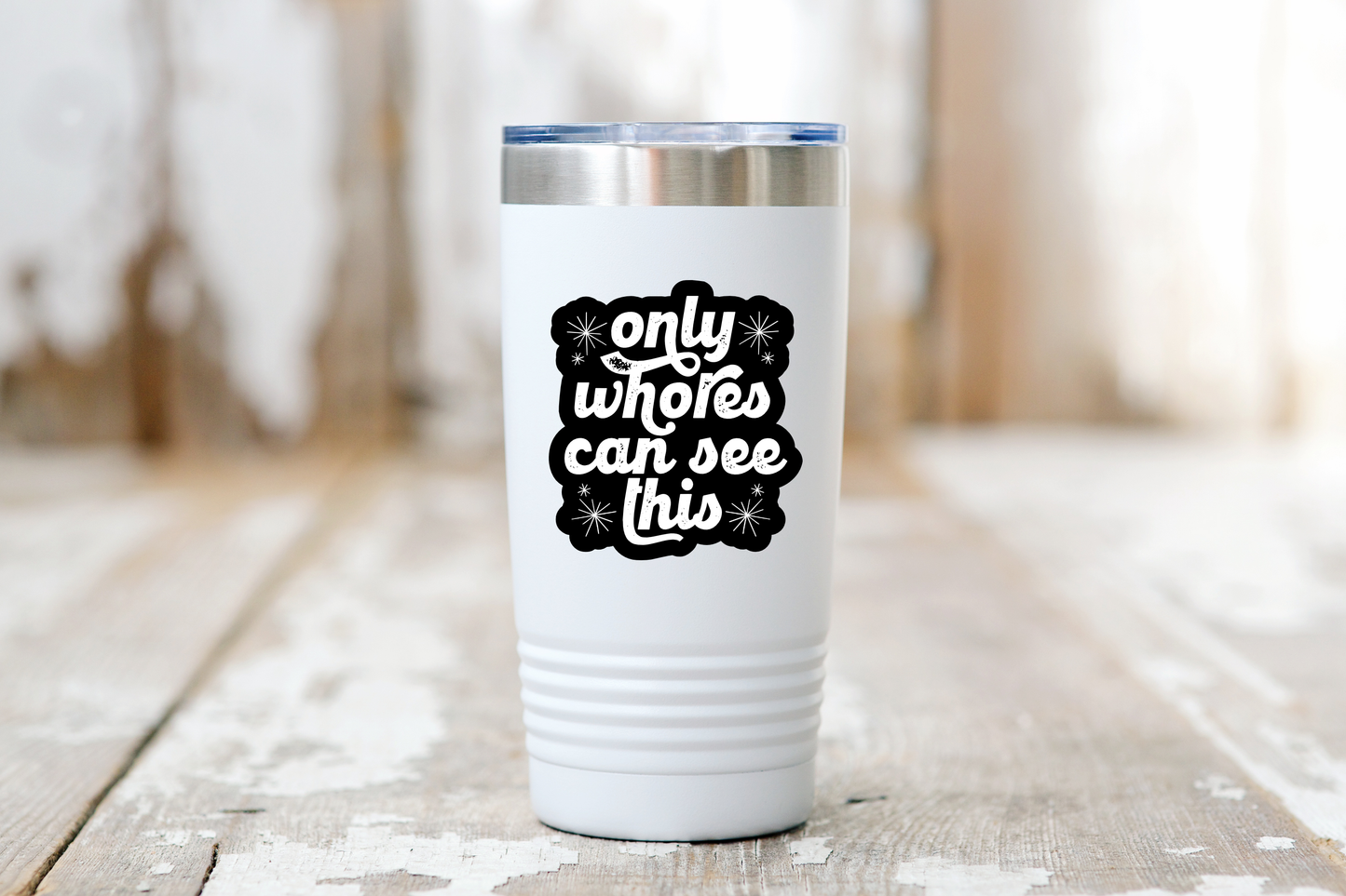 Only Whores Can See This Sticker