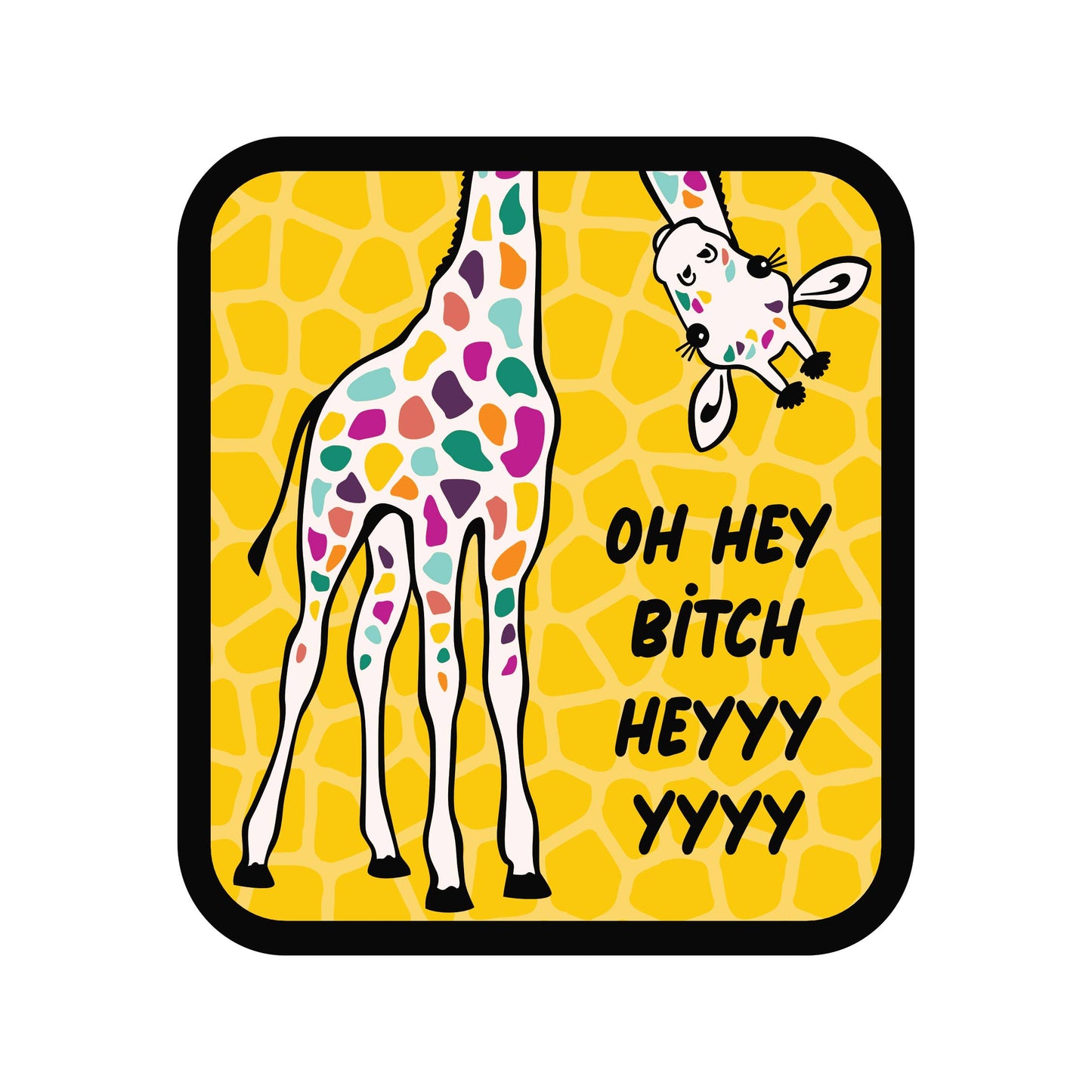 Oh Hey Bitch Sticker