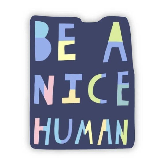 Be a Nice Human Sticker