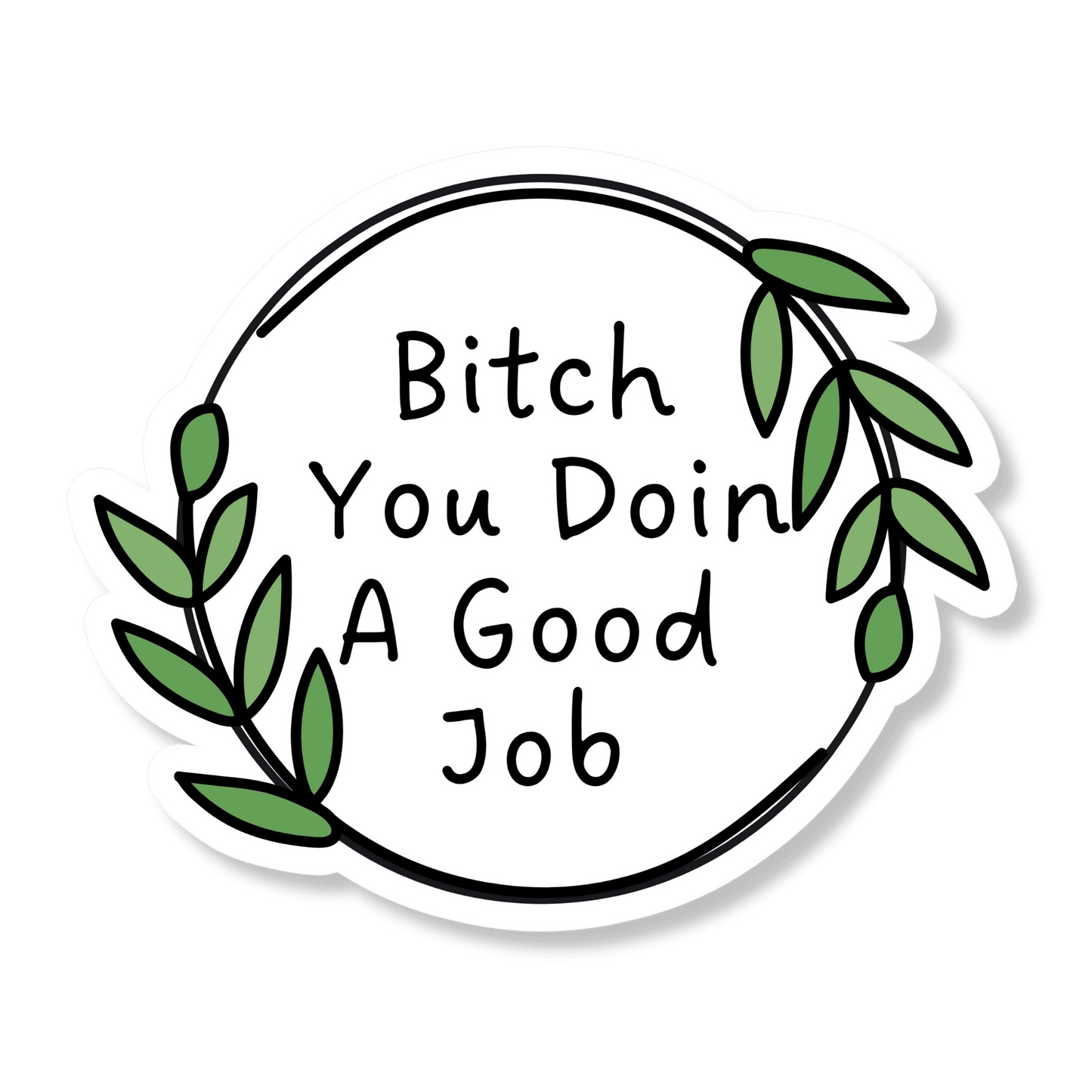 You Doin A Good Job Sticker