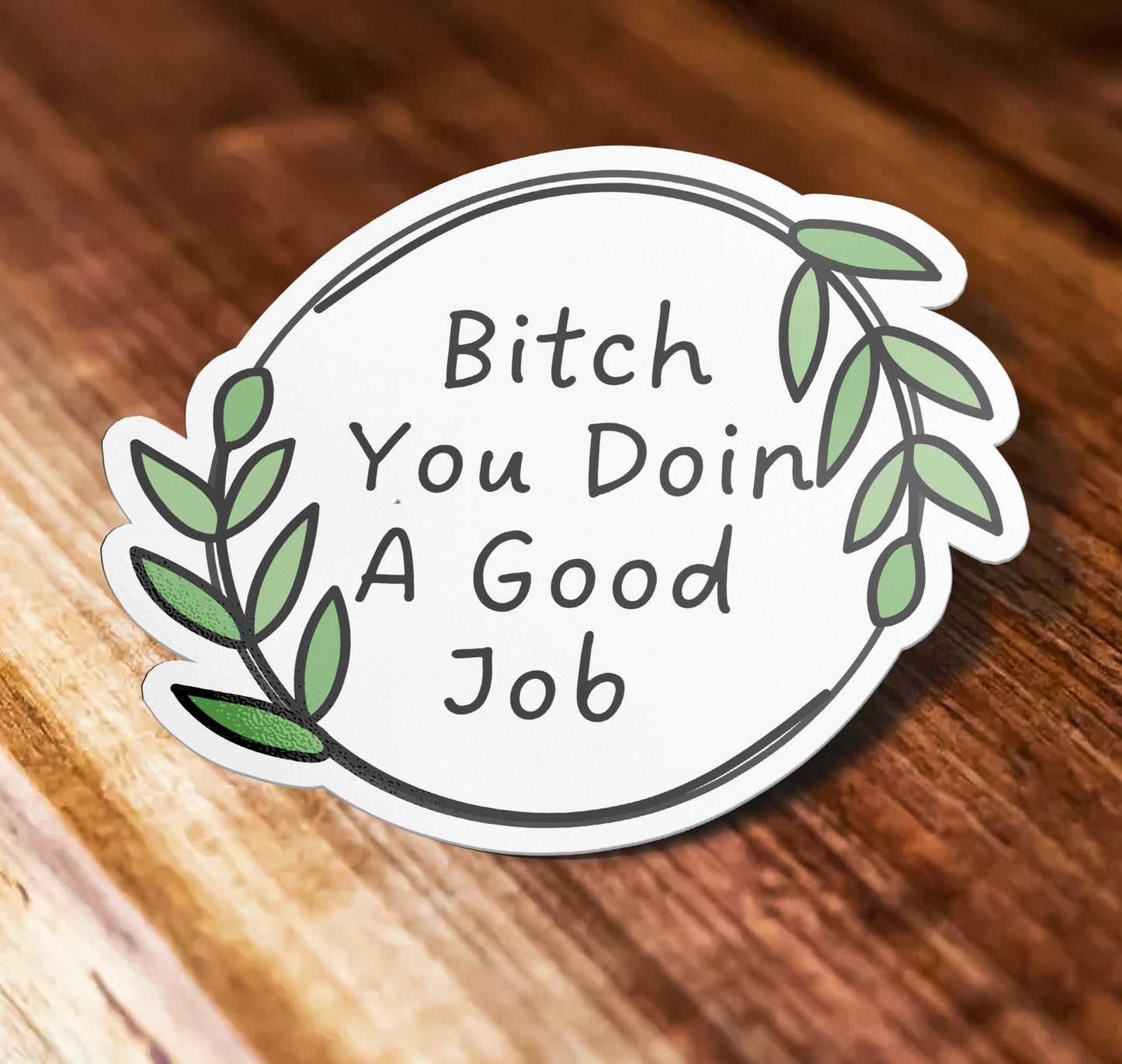 You Doin A Good Job Sticker