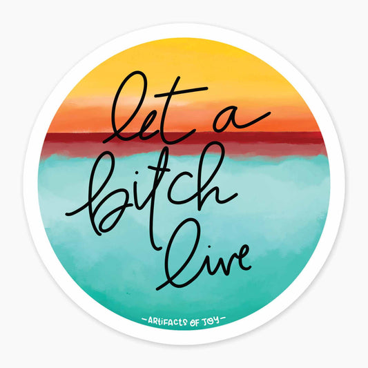 Let a Bitch Live Sticker